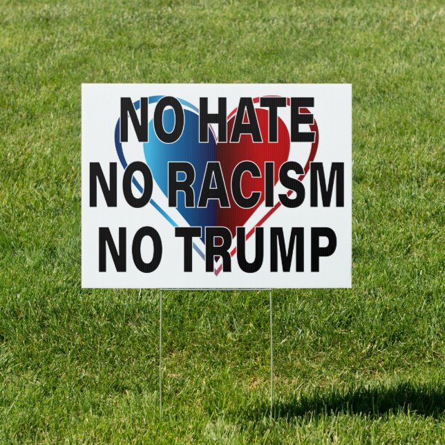 No Hate No Racism No Trump Sign (Insitu)