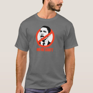 NO HE CAN'T / ANTI-OBAMA T-SHIRT
