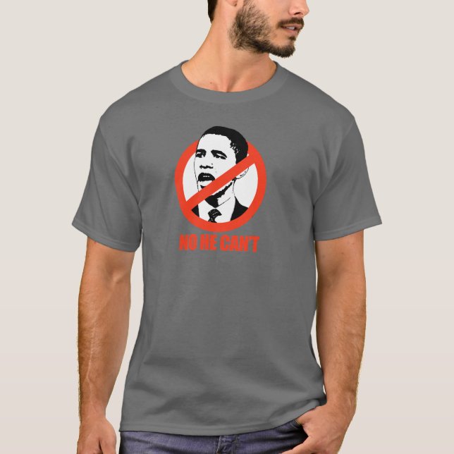 NO HE CAN'T / ANTI-OBAMA T-SHIRT (Front)