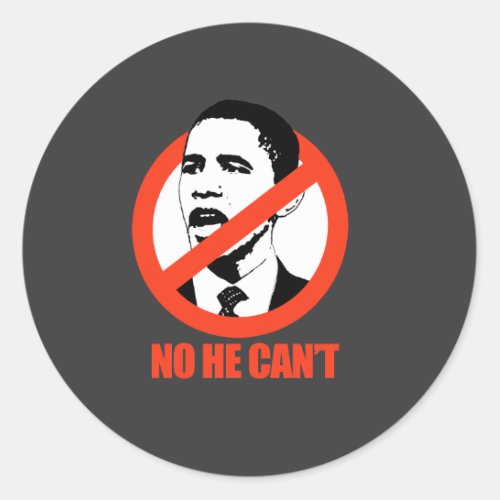 NO HE CANT  ANTI_OBAMA T_SHIRT CLASSIC ROUND STICKER