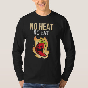 No Heat No Eat I Chili I Jalapeno T-Shirt