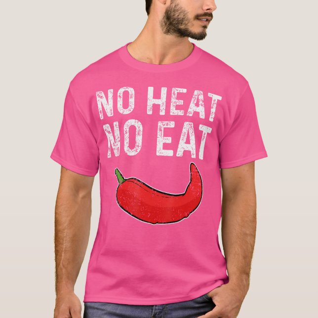 No Heat No Eat Sharp Peperoni Red Chili Pepper T-Shirt (Front)