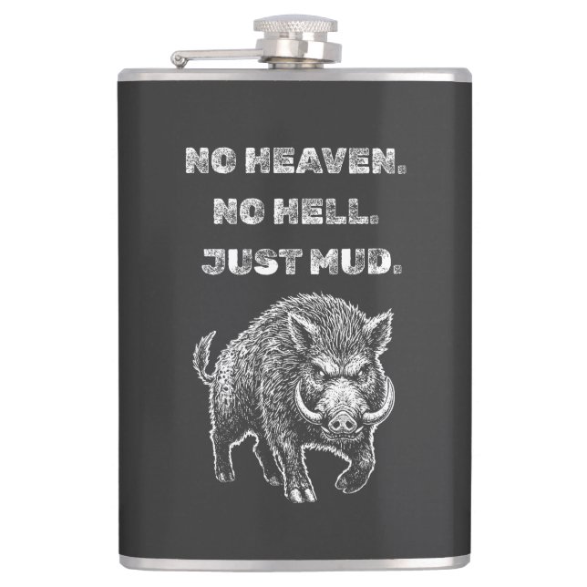 No Heaven. No Hell. Just Mud. Flask (Front)