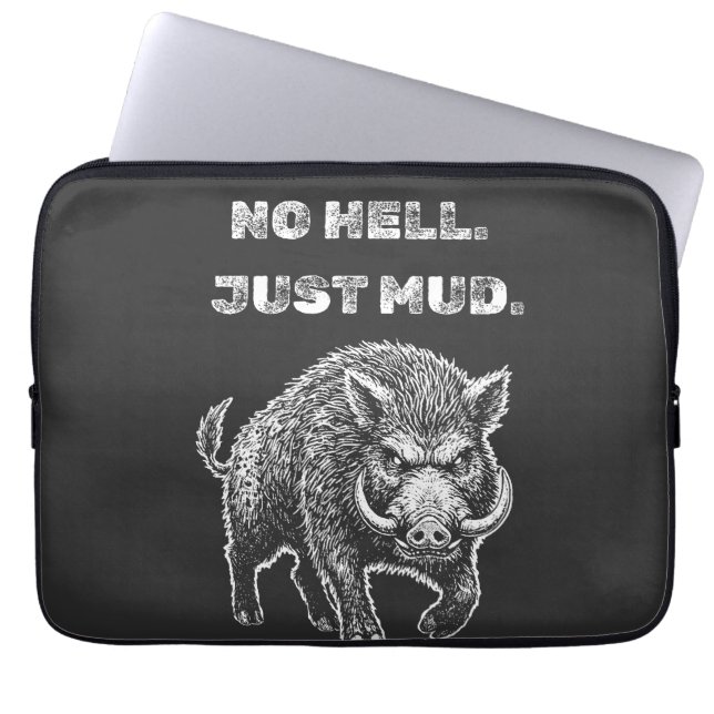 No Heaven. No Hell. Just Mud. Laptop Sleeve (Front)