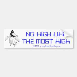 No High Like the Most High bumper sticker