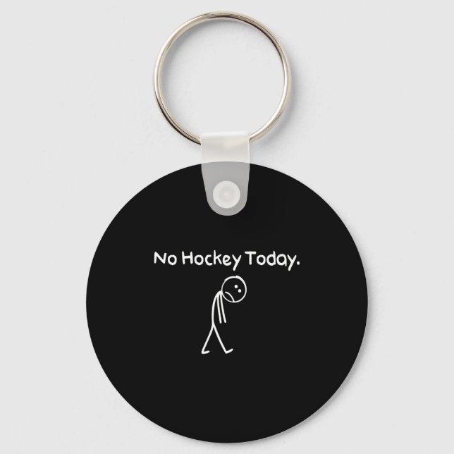 No Hockey Today Funny Sad Stickman Hockey Lovers M Keychain (Front)
