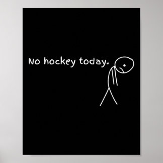 No Hockey Today Gift For Hockey Lovers  Poster