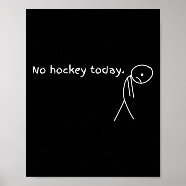 No Hockey Today Gift For Hockey Lovers  Poster (Front)