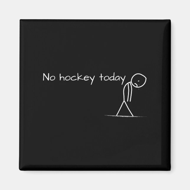 No Hockey Today Sad Stick Figure Great Gift For Ho Magnet (Front)