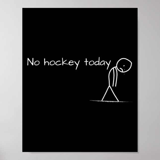 No Hockey Today Sad Stick Figure Great Gift For Ho Poster (Front)