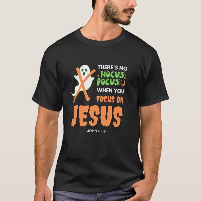 NO HOCUS POCUS Christian Halloween T-Shirt (Front)