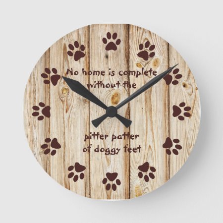 No Home Is Complete-paw Print-wood Panel Round Clock