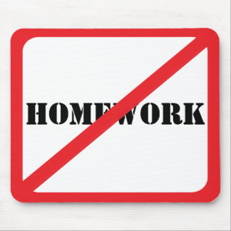 No Homework Anti Schoolwork Funny Kid Mouse Pad