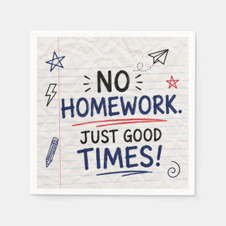 No Homework Just Good Times Adult Back to School  Napkins