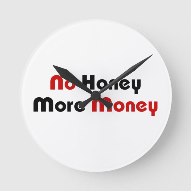 No Honey More Money Round Clock (Front)