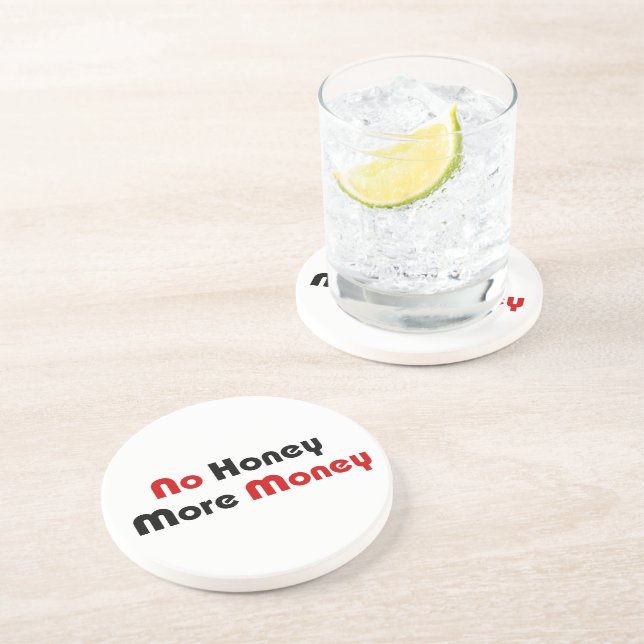No Honey More Money Sandstone Coaster (Side)