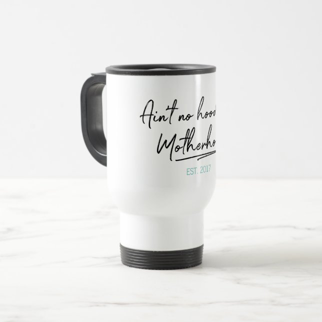 No Hood Like Motherhood Mother's Day Travel Mug (Front Left)