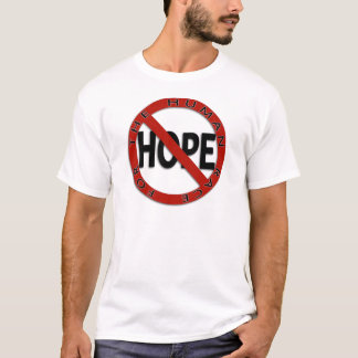 No Hope Sign T-Shirt
