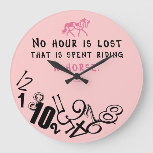 No Hour Is Lost Riding a Horse Large Clock