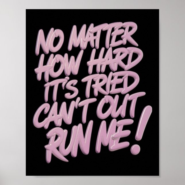 No How Hard It's Tried Can't Outrun... Sticker  Poster (Front)