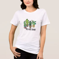 no hug shirt funny cactus thorn/spine shirt design