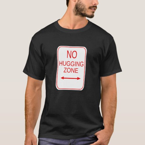 No Hugging Zone T_Shirt