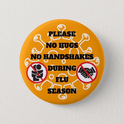 No Hugs or Handshakes During Flu Season Please Button