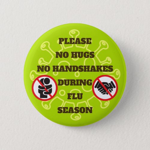 No Hugs or Handshakes During Flu Season Please Button