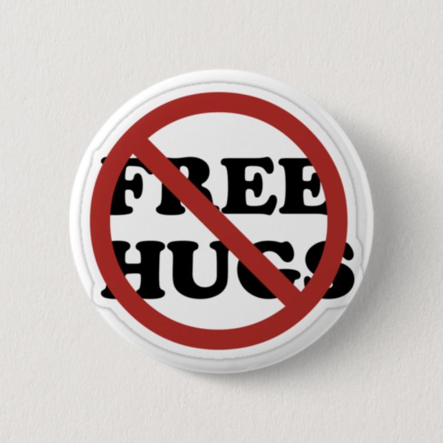 No hugs! pinback button (Front)