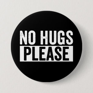 No Hugs Please Funny Sarcastic Introvert Gift Button