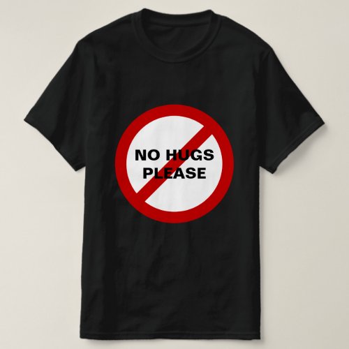 No Hugs Please Value T_Shirt