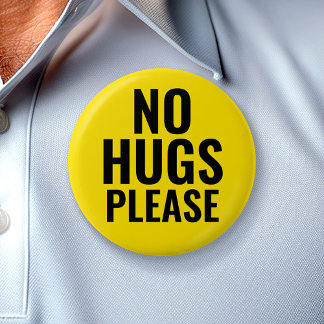 No Hugs Please - Yellow Black Social Distancing Button