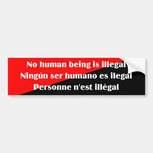 No human being is illegal 2 bumpersticker bumper sticker