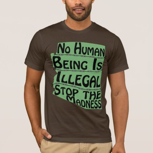 No Human Being is Illegal T_Shirt