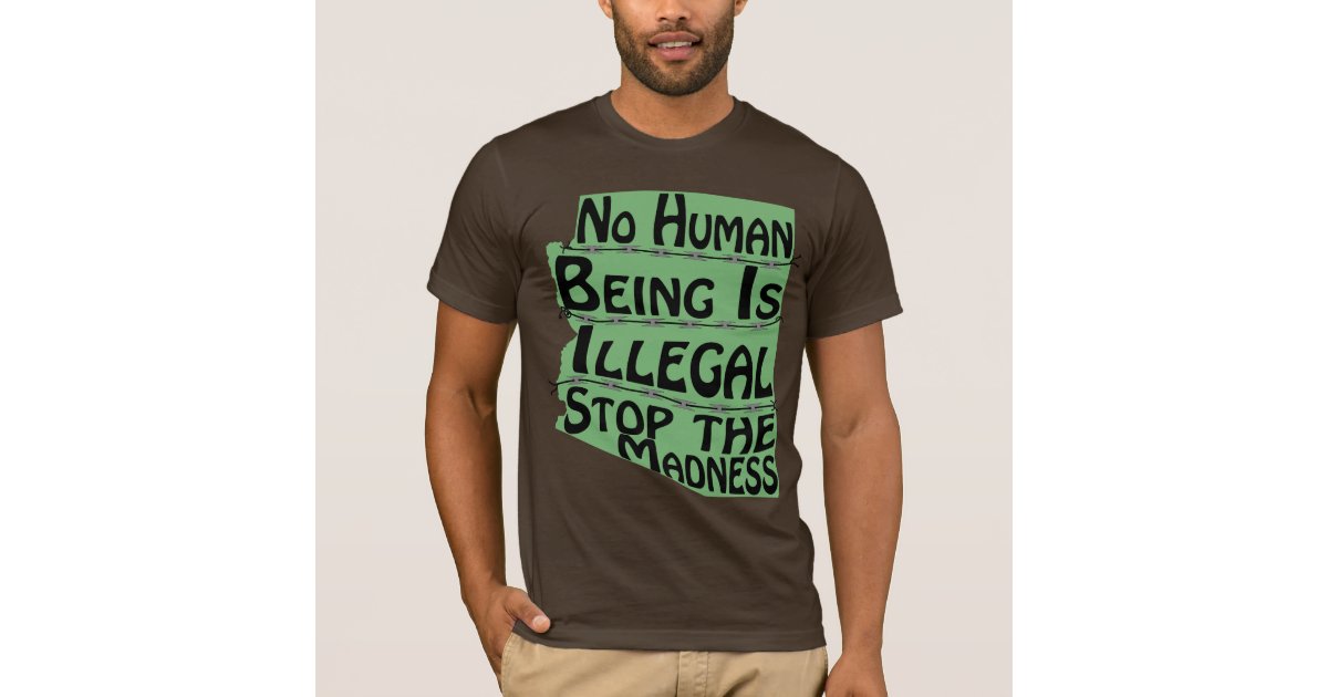 no human is illegal t shirt