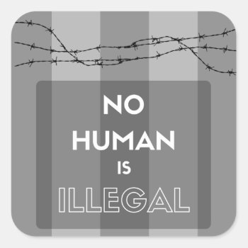 No Human Is Illegal Stickers by Sarakayresistance at Zazzle