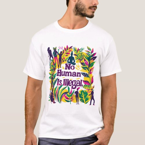 No Human Is Illegal T_Shirt