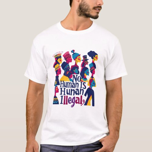 No Human Is Illegal T_Shirt