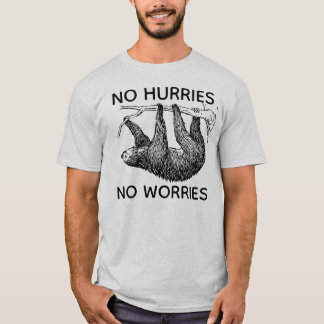 No Hurries No Worries Sloth Funny T-Shirt