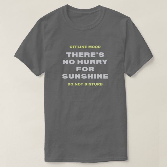 “No Hurry for Sunshine” Premium Minimalist T-Shirt (Design Front)