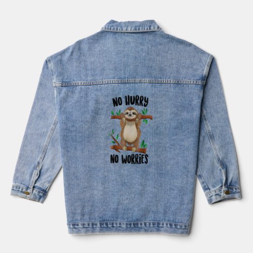 No Hurry No Worriees Sloth Quote  Sloths  Denim Jacket