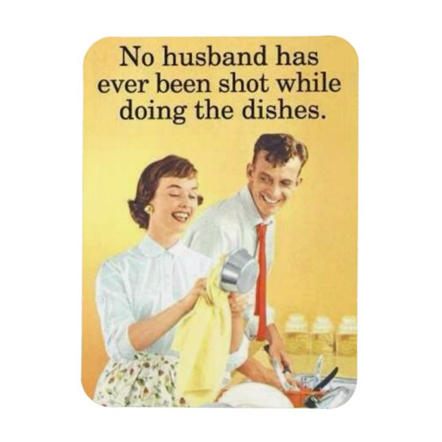 no husband shot while doing dishes magnet (Vertical)