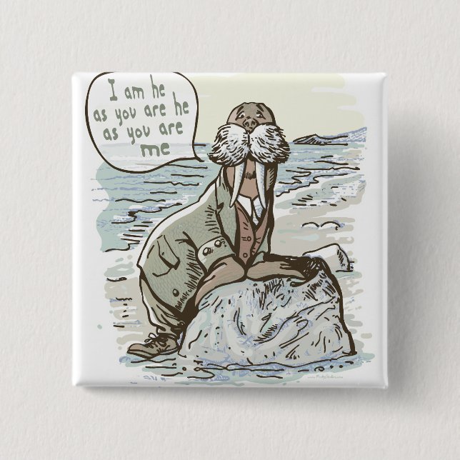 No, I am the Walrus Button (Front)
