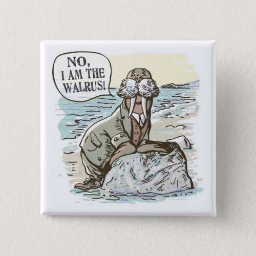 No I am the Walrus by Mudge Studios Pinback Button