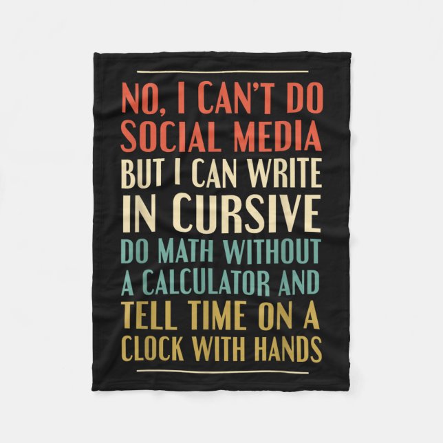 No I Can’t Do Social Media Write In Cursive Funny  Fleece Blanket (Front)