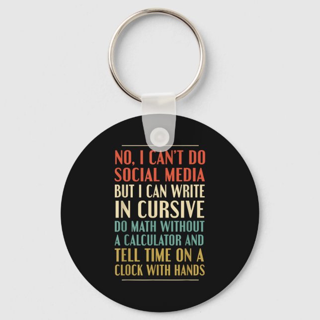 No I Can’t Do Social Media Write In Cursive Funny  Keychain (Front)