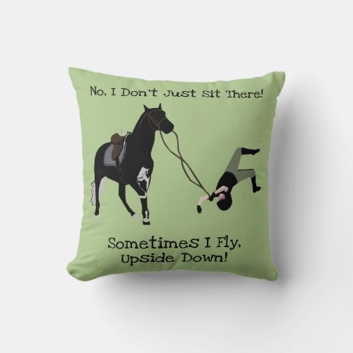 No I Dont Just Sit There Equestrian Horse Throw Pillow