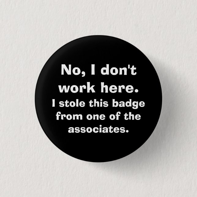 "No, I don't work here..." Button (Front)