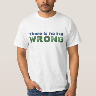 No I in Wrong T-Shirt
