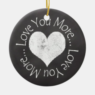 No, I Love You More Ceramic Ornament